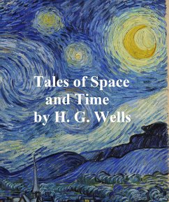 Tales of Space and Time (eBook, ePUB) - Wells, H. G.