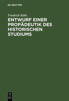 Cover Entwurf einer Propädeutik des historischen Studiums (eBook, PDF)