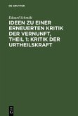 Ideen zu einer erneuerten Kritik der Vernunft, Theil 1: Kritik der Urtheilskraft (eBook, PDF)