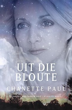 Uit die bloute (eBook, ePUB) - Paul, Chanette