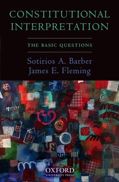 Constitutional Interpretation (eBook, PDF) - Barber, Sotirios A.; Fleming, James E.