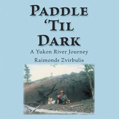 Paddle 'Til Dark (eBook, ePUB) - Zvirbulis, Raimonds