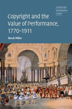 Copyright and the Value of Performance, 1770-1911 (eBook, ePUB) - Miller, Derek