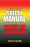 Burn Your Safety Manual Today and Thank Me Tomorrow (eBook, ePUB)