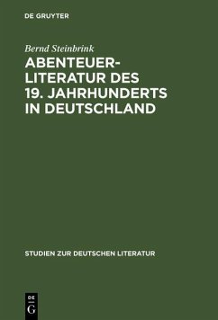 Abenteuerliteratur des 19. Jahrhunderts in Deutschland (eBook, PDF) - Steinbrink, Bernd