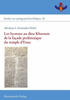 Les hymnes au dieu Khnoum de la façade ptolémaïque du temple d'Esna (eBook, PDF) - Pichel, Abraham I. Fernández