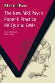 The New MRCPsych Paper II Practice MCQs and EMIs (eBook, PDF)