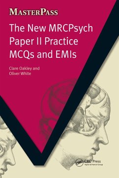 The New MRCPsych Paper II Practice MCQs and EMIs (eBook, PDF) - Oakley, Clare; White, Oliver; Schofield, Theo