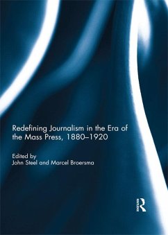 Redefining Journalism in the Era of the Mass Press, 1880-1920 (eBook, PDF)