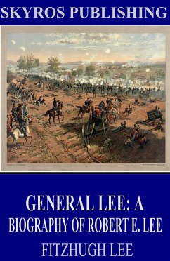 General Lee: A Biography of Robert E. Lee (eBook, ePUB) - Lee, Fitzhugh