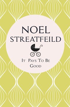It Pays to Be Good (eBook, ePUB) - Streatfeild, Noel