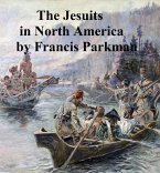 The Jesuits in North America in the Seventeenth Century (eBook, ePUB)