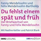 Du fehlst einem spät und früh - Der Briefwechsel von Fanny und Felix Mendelssohn (MP3-Download)