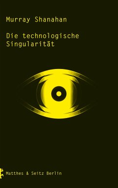 Die technologische Singularität (eBook, ePUB) - Shanahan, Murray