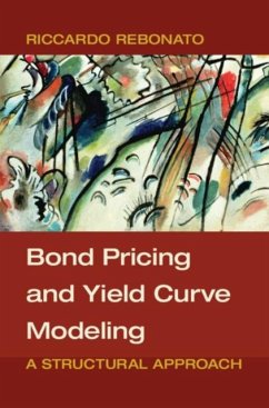 Bond Pricing and Yield Curve Modeling (eBook, PDF) - Rebonato, Riccardo