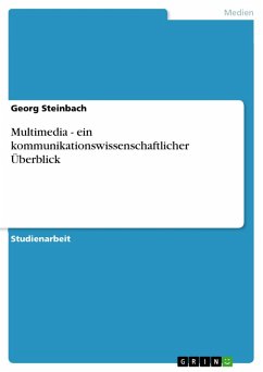 Multimedia - ein kommunikationswissenschaftlicher Überblick (eBook, ePUB) Multimedia - ein kommunikationswissenschaftlicher Überblick (eBook, ePUB)