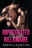 Impregnated By The Billionaire (eBook, ePUB)