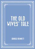 The Old Wives&quote; Tale (eBook, ePUB)