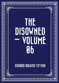 The Disowned — Volume 06 (eBook, ePUB) - Bulwer-Lytton, Edward