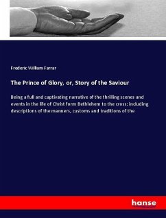 The Prince of Glory, or, Story of the Saviour