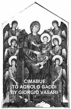 Cimabue to Agnolo Gaddi (eBook, ePUB) - Vasari, Giorgio
