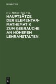 Hauptsätze der Elementar-Mathematik zum Gebrauche an höheren Lehranstalten (eBook, PDF)