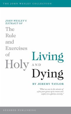 John Wesley's Extract of The Rule and Exercises of Holy Living and Dying (eBook, ePUB) - Taylor, Jeremy