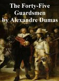 The Forty-Five Guardsmen (eBook, ePUB)