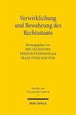 Verwirklichung und Bewahrung des Rechtsstaats Verwirklichung und Bewahrung des Rechtsstaats