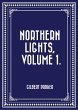 Northern Lights, Volume 1. (eBook, ePUB) - Bild 1