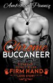 Chrome Buccaneer (A Trinity Wilde Firm Hand Love Story, #1) (eBook, ePUB) Chrome Buccaneer (A Trinity Wilde Firm Hand Love Story, #1) (eBook, ePUB)