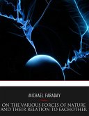On the Various Forces of Nature and Their Relations to Each Other (eBook, ePUB)