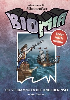 BIOMIA - Abenteuer für Minecraft Spieler: #4 Die Verdammten der Knocheninsel. (eBook, ePUB) - Mehnert, Achim