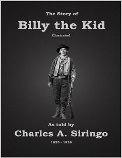 The Story of Billy the Kid (eBook, ePUB) - Badgley, C. Stephen; Siringo, Charles A.