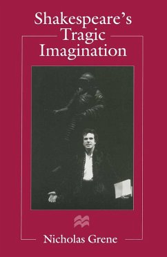 Shakespeare's Tragic Imagination (eBook, PDF) - Grene, Nicholas