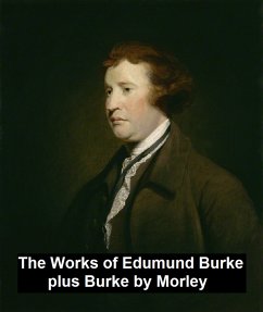 The Works of Edmund Burke, plus Burke (eBook, ePUB) - Burke, Edmund; Morley, John