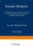 Soziale Medizin. Ein Lehrbuch für Ärzte, Studierende, Medizinal- und Verwaltungsbeamte, Sozialpolitiker, Behörden und Kommunen (eBook, PDF)