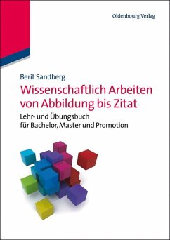 Wissenschaftlich Arbeiten von Abbildung bis Zitat (eBook, PDF) - Sandberg, Berit
