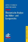 Ökonomische Analyse des Völker- und Europarechts Ökonomische Analyse des Völker- und Europarechts