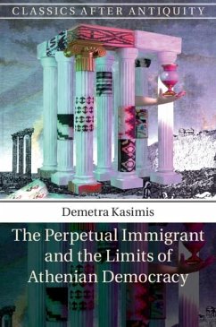 Perpetual Immigrant and the Limits of Athenian Democracy (eBook, ePUB) - Kasimis, Demetra