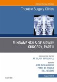 Fundamentals of Airway Surgery, Part II, An Issue of Thoracic Surgery Clinics (eBook, ePUB)