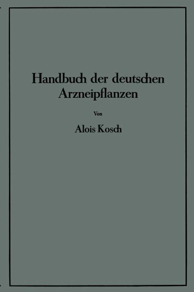 Handbuch der Deutschen Arzneipflanzen (eBook, PDF) Handbuch der Deutschen Arzneipflanzen (eBook, PDF)