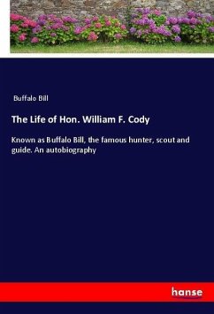 The Life of Hon. William F. Cody - Buffalo Bill