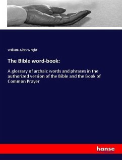 The Bible word-book: - Wright, William Aldis