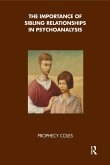 The Importance of Sibling Relationships in Psychoanalysis (eBook, ePUB)