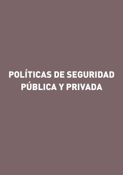 Políticas de seguridad pública y privada (eBook, ePUB) - Martínez Atienza, Gorgonio