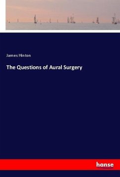 The Questions of Aural Surgery - Hinton, James