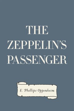 The Zeppelin's Passenger (eBook, ePUB) - Phillips Oppenheim, E.