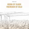 Reden ist Silber - Freireden ist Gold... - Bild 1