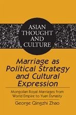 Marriage as Political Strategy and Cultural Expression (eBook, PDF) - Zhao, George Qingzhi